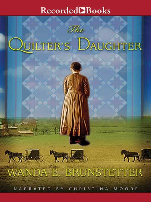 Title details for The Quilter's Daughter by Wanda E. Brunstetter - Wait list